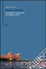 Green buildings. Architetture sostenibili nel Regno Unito. E-book. Formato PDF ebook