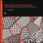 Città storiche città contemporanee. Strategie di intervento per la rigenerazione della città in Europa. E-book. Formato PDF ebook