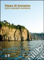 Piano di Sorrento. Città comunità territorio. E-book. Formato PDF ebook