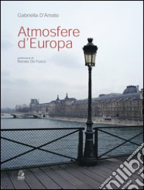 Atmosfere d'Europa. E-book. Formato PDF ebook di Gabriella D'Amato