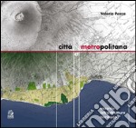 Città e metropolitana. Vesuvio infrastrutture territorio. Ediz. italiana e inglese. E-book. Formato PDF