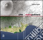 Città e metropolitana. Vesuvio infrastrutture territorio. Ediz. italiana e inglese. E-book. Formato PDF ebook