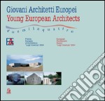 Giovani architetti europei 2004-Young European architects 2004. Catalogo della mostra (Napoli, 1 luglio-30 settembre 2005). E-book. Formato PDF ebook