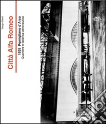 Città Alfa Romeo. 1939, Pomigliano d'Arco quartiere e fabbrica aeronautica. E-book. Formato PDF ebook di Sergio Stenti