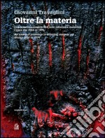 Oltre la materia. Una presenza inedita nell'arte informale materica. Opere dal 1959 al 1974. E-book. Formato PDF ebook