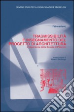 Trasmissibilità e insegnamento del progetto di architettura. L'esperienza della scuola di Palermo. E-book. Formato PDF ebook