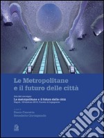 Le metropolitane e il futuro delle città. E-book. Formato PDF ebook