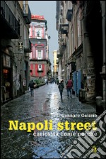 Napoli street. Curiosità, come, perché. E-book. Formato PDF ebook