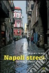 Napoli street. Curiosità, come, perché. E-book. Formato PDF ebook