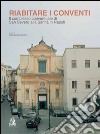 Riabitare i conventi. Il complesso conventuale di San Severo alla Sanità in Napoli. E-book. Formato PDF ebook