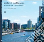 Abitare il cambiamento-Inhabiting the change. E-book. Formato PDF ebook