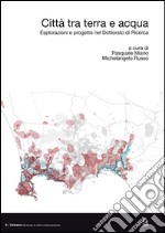 Città tra terra e acqua. Esplorazioni e progetto nel dottorato di ricerca. E-book. Formato PDF