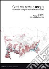 Città tra terra e acqua. Esplorazioni e progetto nel dottorato di ricerca. E-book. Formato PDF ebook