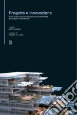 PROGETTO E INNOVAZIONE: Strategie innovative del costruire e finalità ambientali del progetto. E-book. Formato PDF ebook