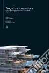 PROGETTO E INNOVAZIONE: Strategie innovative del costruire e finalità ambientali del progetto. E-book. Formato PDF ebook di Mario Losasso