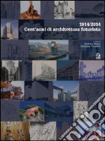 1914/2014. Cent'anni di architettura futurista. E-book. Formato PDF ebook