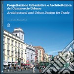 Progettazione urbanistica e architettonica del commercio urbano. E-book. Formato PDF ebook