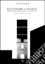 Ri-costruire la rovina. Progetti per il recupero della torre campanaria a Morra de Sanctis. E-book. Formato PDF ebook