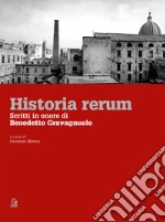 HISTORIA RERUM: Scritti in onore di Benedetto Gravagnuolo. E-book. Formato PDF ebook