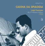 CABINA DA SPIAGGIA: Luigi Cosenza alla IV Triennale di Milano, 1936. E-book. Formato PDF ebook