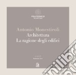 ANTONIO MONESTIROLI: Architettura. La ragione degli edifici. E-book. Formato PDF