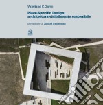 PLACE-SPECIFIC DESIGN: ARCHITETTURA VISIBILMENTE SOSTENIBILE. E-book. Formato PDF ebook