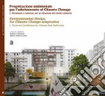 PROGETTAZIONE AMBIENTALE PER L’ADATTAMENTO AL CLIMATE CHANGE: 2. Strumenti e indirizzi per la riduzione dei rischi climatici Environmental Design. E-book. Formato PDF ebook