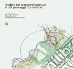 RICICLO DEI TRASPORTI SCARTATI E DEI PAESAGGI DIMENTICATI. E-book. Formato PDF ebook