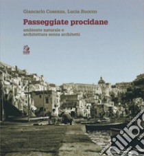 PASSEGGIATE PROCIDANE: ambiente naturale e architettura senza architetti. E-book. Formato PDF ebook di Giancarlo Cosenza
