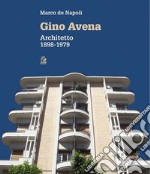 GINO AVENA: Architetto 1898-1979. E-book. Formato PDF ebook