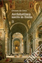 ARCHITETTURA SACRA IN ITALIA. E-book. Formato PDF ebook