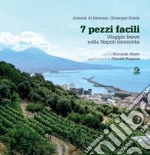 7 PEZZI FACILI: viaggio breve nella Napoli interrotta. E-book. Formato PDF ebook