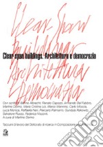 CLEAR-SPAN BUILDINGS: Architettura e democrazia. E-book. Formato PDF ebook