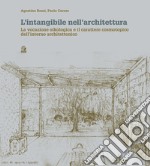 L’intangibile nell’architettura: La vocazione oikologica e il carattere cosmotopico dell’interno architettonico. E-book. Formato PDF ebook