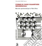 Forme di case e quartieri residenziali: Ricerche sperimentali per la Valle d’Itria. E-book. Formato PDF ebook