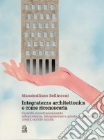 INTEGRATEZZA ARCHITETTONICA: Quando simultaneamente adeguatezza, integrazione e giustapposizione creano solide unioni. E-book. Formato PDF ebook