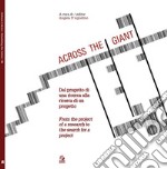 ACROSS THE GIANT: Dal progetto di una ricerca alla ricerca di un progetto From the project of a research to the search for a project. E-book. Formato PDF ebook