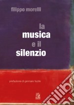 LA MUSICA E IL SILENZIO. E-book. Formato PDF