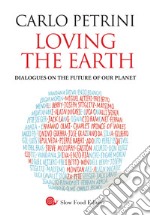 Loving the Earth: Dialogues on the future of our planet. E-book. Formato EPUB ebook