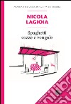 Spaghetti cozze e vongole. E-book. Formato EPUB ebook di Nicola Lagioia