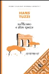 zafferano: e altre spezie. E-book. Formato EPUB ebook di Hans Tuzzi