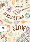 Agricoltura slow. E-book. Formato EPUB ebook di Francesco Sottile