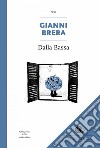 Dalla Bassa. E-book. Formato EPUB ebook di Gianni Brera