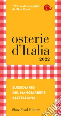 Osterie d'Italia 2022: Sussidiario del mangiarbere all'italiana. E-book. Formato EPUB ebook di AA. VV.
