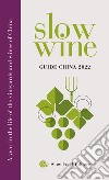 Slow wine - Guide China 2022: A year in the life of the vineyards and wines of China. E-book. Formato EPUB ebook