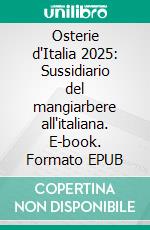 Osterie d'Italia 2025: Sussidiario del mangiarbere all'italiana. E-book. Formato EPUB ebook