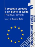 Il progetto europeo a un punto di svolta: Prospettive a confronto. E-book. Formato EPUB ebook