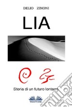 LiaUn Romanzo In Tre Viaggi. E-book. Formato EPUB