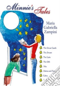 Minnie's Tales. E-book. Formato EPUB ebook di Maria Gabriella Zampini