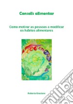 Counseling alimentar. Como motivar as pessoas a modificar os hábitos alimentares. E-book. Formato EPUB ebook